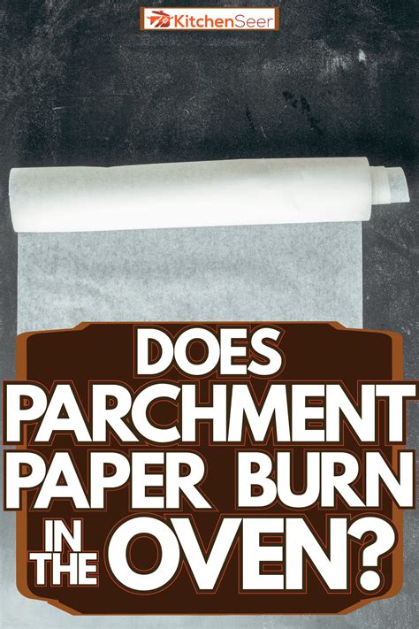 Does Parchment Paper Burn in Oven: A Culinary Conundrum or a Mythical Misunderstanding?